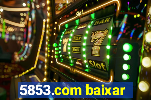 5853.com baixar